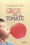 Dominique Brisson - Gros sur la tomate.
