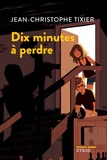 Jean-Christophe Tixier - Dix minutes à perdre.