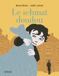 Muriel Bloch et Joëlle Jolivet - Le schmat doudou.