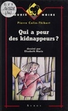 Pierre Colin-Thibert - Qui a peur des kidnappeurs ?.