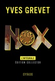 Yves Grevet - Nox L'intégrale : Edition collector.