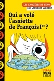 Claudine Aubrun - Qui a volé l'assiette de François Ier ?.