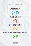 Annet Huizing - Comment j'ai écrit un roman sans m'en rendre compte.