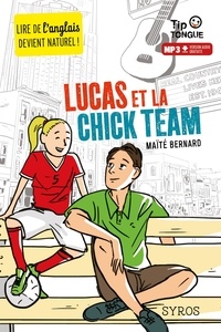 Maïté Bernard - Lucas et la Chick Team.