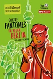 Roland Fuentès - Quatre fantômes - Im neuen Berlin.
