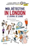 Stéphanie Benson et Claudine Aubrun - Moi, détective in London - Le journal de Jeanne.