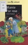 Claire Nadaud et Anne Ladevie - Mamie l'or rose.