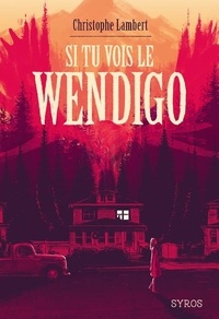 Christophe Lambert - Si tu vois le Wendigo.