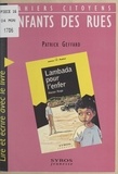 Patrick Geffard et Hector Hugo - Enfants des rues - Lire et écrire avec le livre "Lambada pour l'enfer" de Hector Hugo.