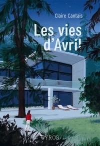 Claire Cantais - Les vies d'Avril.