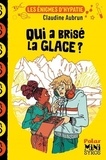 Claudine Aubrun - Les énigmes d'Hypatie  : Qui a brisé la glace ?.