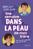 Nadia Coste et Silène Edgar - Une semaine dans la peau de mon frère.