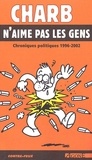  Charb - Charb n'aime pas les gens. - Chroniques politiques 1996-2002.
