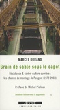 Marcel Durand - Grain de sable sous le capot - Résistance & contre-culture ouvrière : les chaînes de montage de Peugeot (1972-2003).