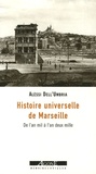 Alèssi Dell'Umbria - Histoire universelle de Marseille - De l'an mil à l'an deux mille.