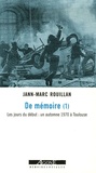 Jann-Marc Rouillan - De mémoire - Tome 1, Les jours du début : un automne 1970 à Toulouse.
