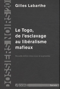 Gilles Labarthe - Le Togo - De l'esclavage au libéralisme mafieux.