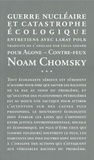 Noam Chomsky et Laray Polk - Guerre nucléaire et catastrophe écologique - Entretiens avec Laray Polk.