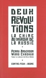 Perry Anderson et Wang Chaohua - Deux révolutions - La Chine populaire au miroir de l'URSS suivi de Du Parti et de ses succès.