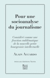 Alain Accardo - Pour une socioanalyse du journalisme.