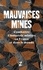 Mathieu Brier et Naïké Desquesnes - Mauvaises mines - Combattre l'industrie minière en France et dans le monde.