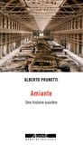 Alberto Prunetti - Amianto - Une histoire ouvrière.