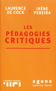Laurence de Cock et Irène Pereira - Les pédagogies critiques.