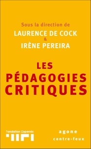 Laurence de Cock et Irène Pereira - Les pédagogies critiques.