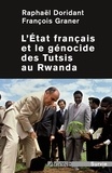Raphaël Doridant et François Graner - L'Etat français et le génocide des Tutsis au Rwanda.