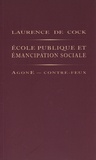 Laurence de Cock - Ecole publique et émancipation sociale.