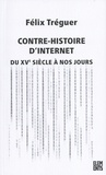 Félix Tréguer - Contre-histoire d'Internet - Du XVe siècle à nos jours.