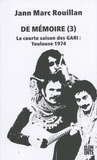 Jann-Marc Rouillan - De mémoire - Tome 3, La courte saison des GARI : Toulouse 1974.