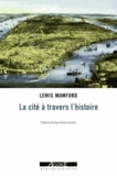 Lewis Mumford - La cité à travers l'histoire.