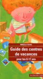 Mireille Duval - Guide Des Centres De Vacances Pour Les 6-17 Ans.