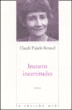 Claude Pujade-Renaud - Instants Incertitudes.
