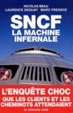 Nicolas Beau et Laurence Dequay - SNCF - La machine infernale.