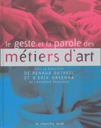 Renaud Dutreil et Erik Orsenna - Le geste et la parole des métiers d'art.