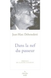 Jean-Marc Debenedetti - Dans la nef du passeur - Précédé de Parole d'ombres et suivi de Gnous, zébus & bubales.