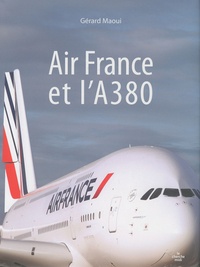 Gérard Maoui - Air France et l'A 380.