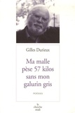 Gilles Durieux - Ma malle pèse 57 kilos sans mon galurin gris.