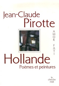 Jean-Claude Pirotte - Hollande - Poèmes et peintures.