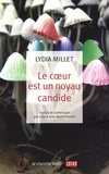 Lydia Millet - Le coeur est un noyau candide.