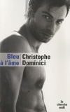 Christophe Dominici - Bleu à l'âme.