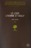 Denis Lefèvre - Le loup, l'homme et Dolly.
