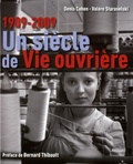 Valère Staraselski et Denis Cohen - Un siècle de Vie ouvrière - 1909-2009.