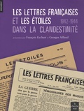 François Eychart et Georges Aillaud - Les Lettres françaises et Les Etoiles dans la clandestinité (1942-1944).