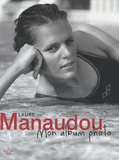 Laure Manaudou - Mon album photo.