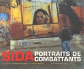 Eric Favereau et Barbara Pellerin - Sida - Portraits de combattants.