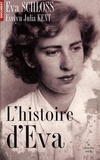 Eva Schloss et Evelyn Julia Kent - L'histoire d'Eva - Le récit d'une rescapée par la demi-soeur par alliance d'Anne Frank.