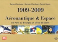 Bernard Bombeau et Germain Chambost - 1909-2009 Aéronautique et Espace - De Paris au Bourget, un siècle de Salons.